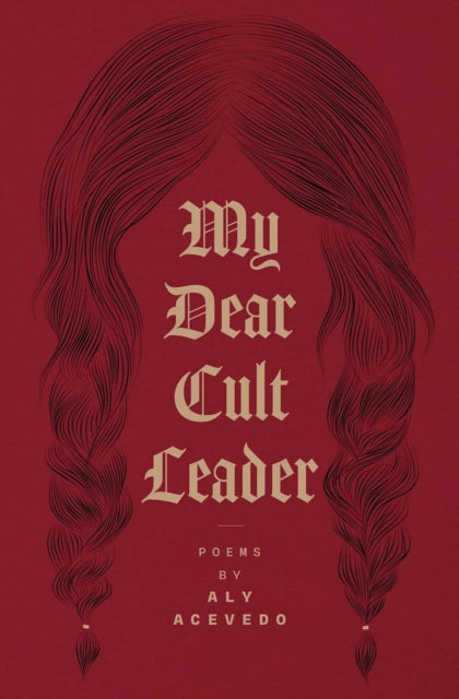 My Dear Cult Leader - Aly Acevedo