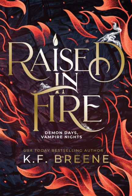 Raised in Fire (Demon Days, Vampire Nights, Book 2) : Volume 2 - K.F. Breene