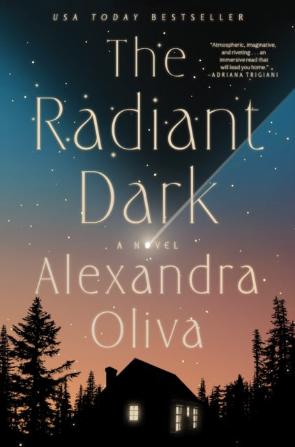 The Radiant Dark : A Novel - Alexandra Oliva