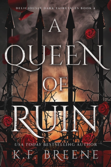 A Queen of Ruin : Deliciously Dark Fairytales, Book 4 - K.F. Breene