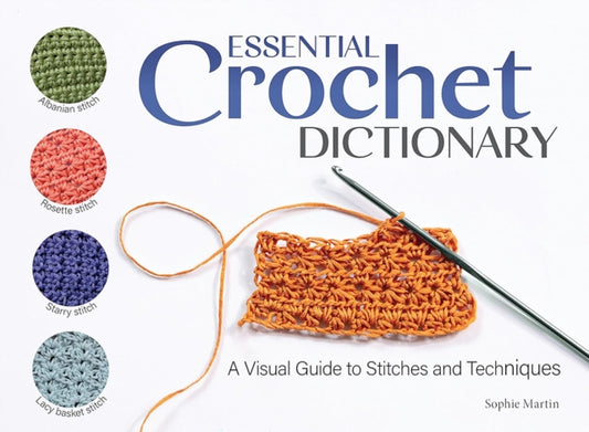 Front cover of Essential Crochet Dictionary by Sophie Martin, paperback