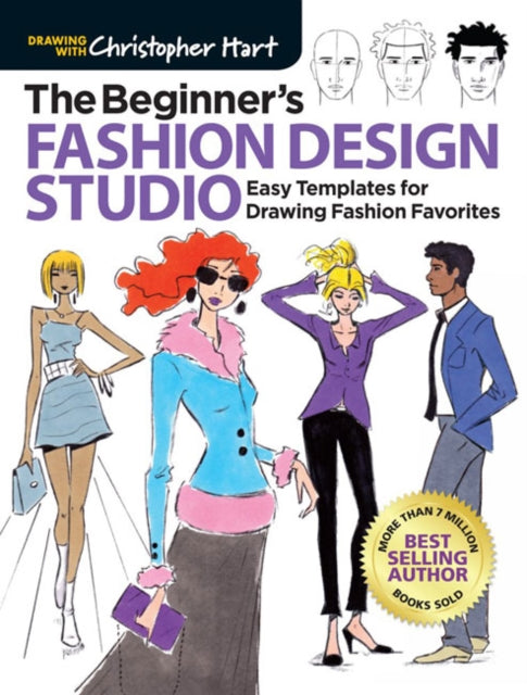 Beginner's Fashion Design Studio : Easy Templates for Drawing Fashion Favorites - Christopher Hart