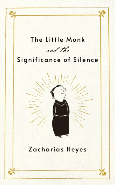 The Little Monk and the Significance of Silence - Elli Bruder