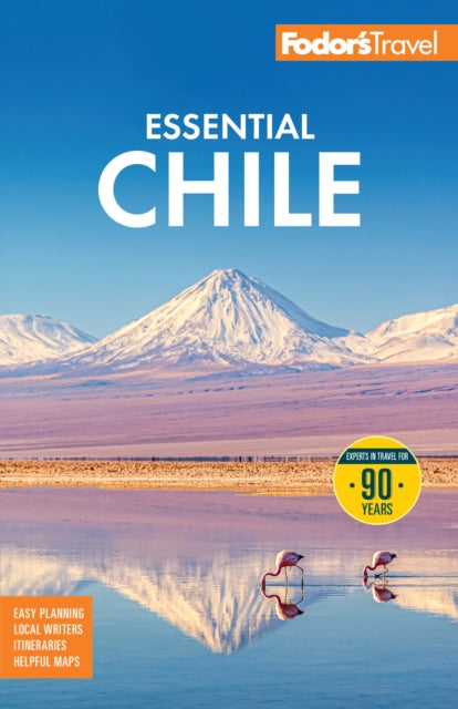 Fodor's Essential Chile : with Easter Island and Patagonia - Fodor's Travel Guides