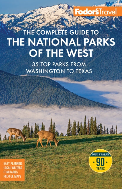 Fodor's The Complete Guide to the National Parks of the West : with the Best Scenic Road Trips - Fodor's Travel Guides