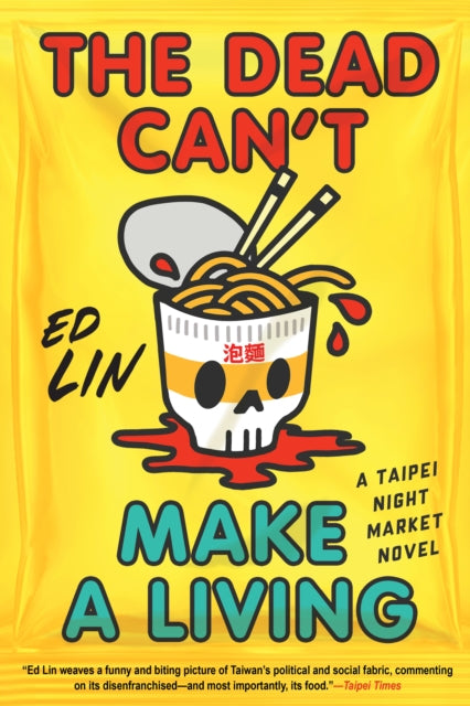 The Dead Can't Make a Living - Ed Lin