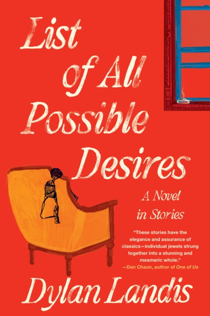 List of All Possible Desires: A Novel in Stories - Dylan Landis