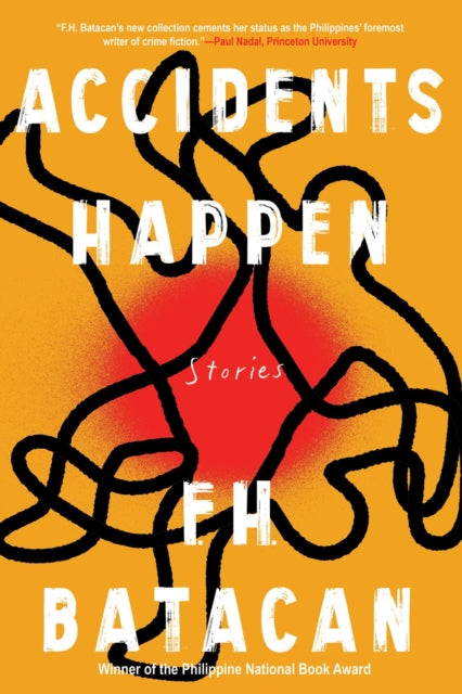 Accidents Happen and Other Stories - F.H. Batacan
