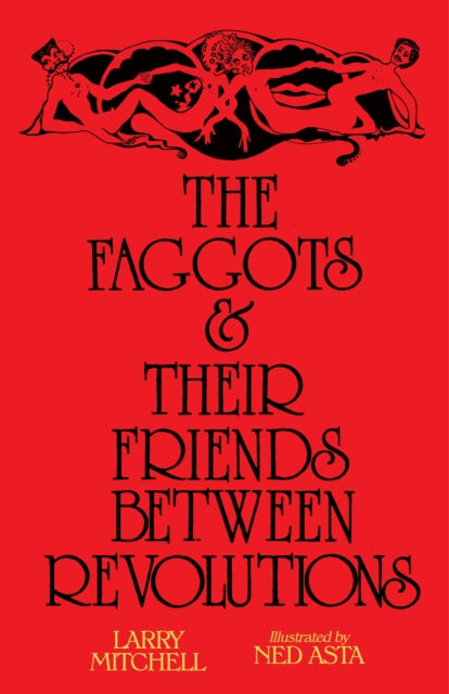 The Faggots and Their Friends Between Revolutions - Ned Asta