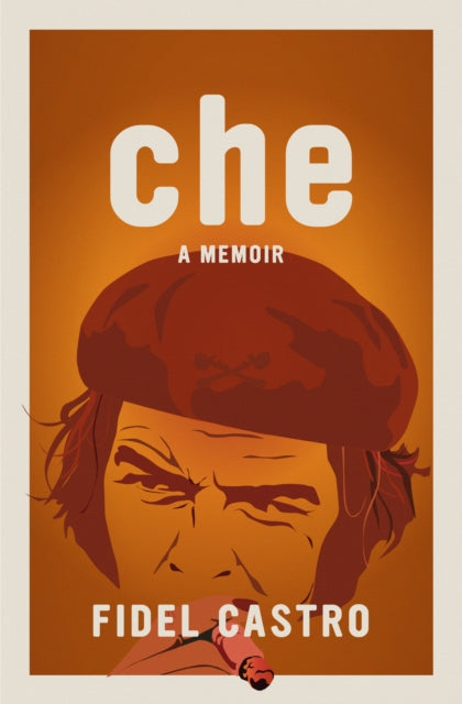 Che, A Memoir - Fidel Castro