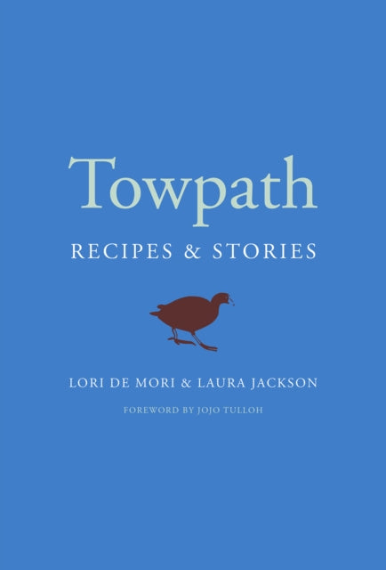 Towpath : Recipes and Stories - Laura Jackson