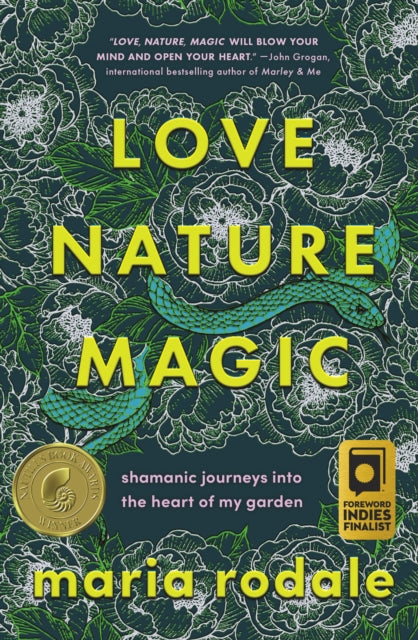 Front cover of Love, Nature, Magic by Maria Rodale, hardback