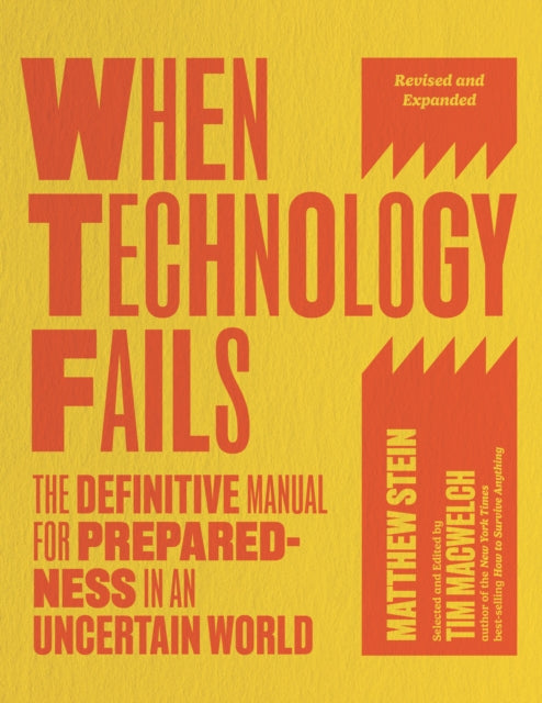 When Technology Fails : The Definitive Manual for Preparedness in an Uncertain World - Matthew Stein