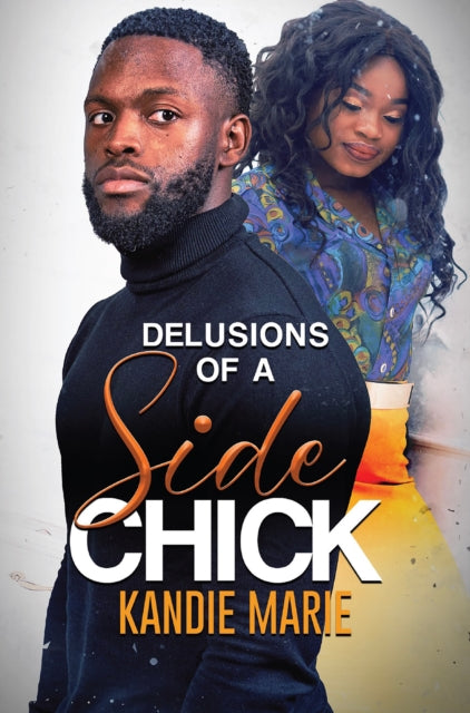 Delusions of a Side Chick - Kandie Marie