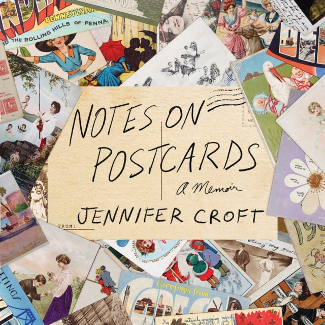 Notes on Postcards : A Memoir - Jennifer Croft