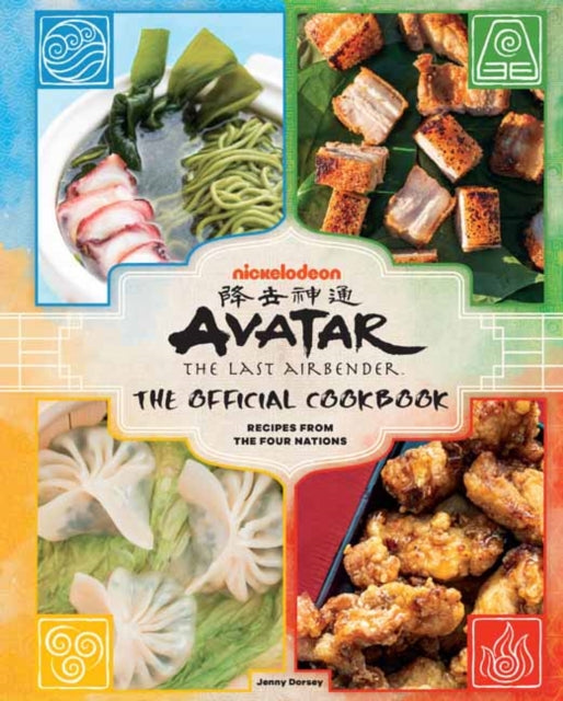 Avatar: The Last Airbender Cookbook : The Official Cookbook�:�Recipes from the Four Nations� - Jenny Dorsey