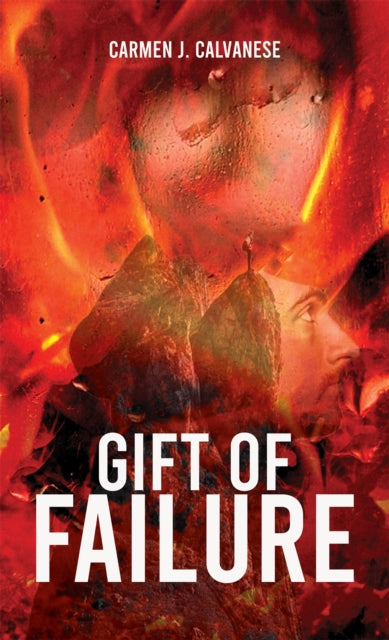Gift of Failure - Carmen J. Calvanese