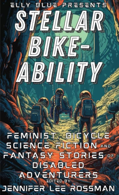 Front cover of Stellar Bike-Ability by Jennifer Lee Rossman, paperback