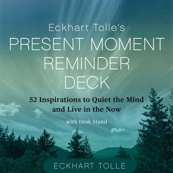 Eckhart Tolle's Present Moment Reminder Deck : 52 Inspirations to Quiet the Mind and Live in the Now, with desk stand - Eckhart Tolle