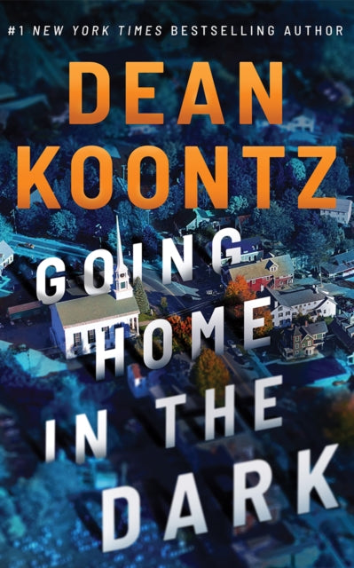Front cover of Going Home in the Dark by Dean Koontz, hardback