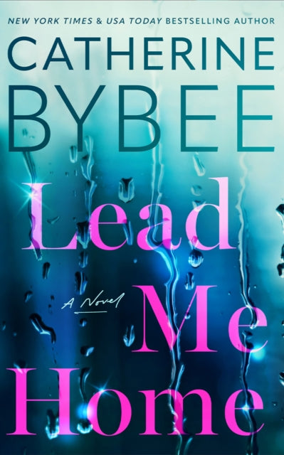 Lead Me Home : A Novel - Catherine Bybee