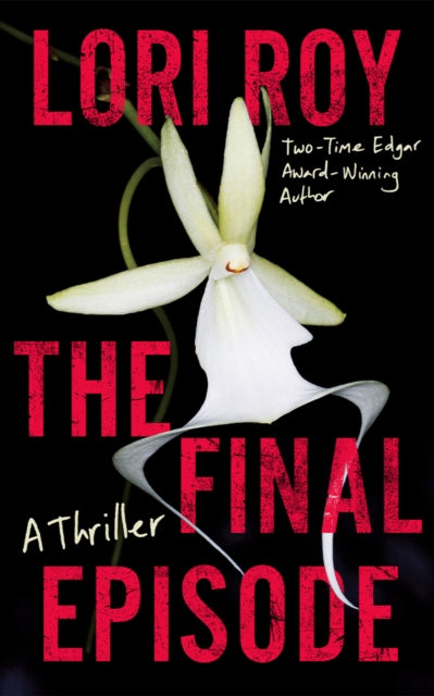 The Final Episode : A Thriller - Lori Roy