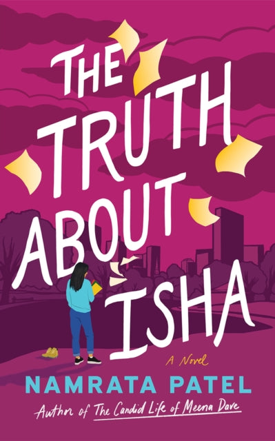 The Truth About Isha : A Novel - Namrata Patel