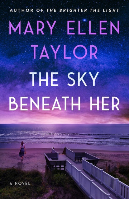 The Sky Beneath Her : A Novel - Mary Ellen Taylor