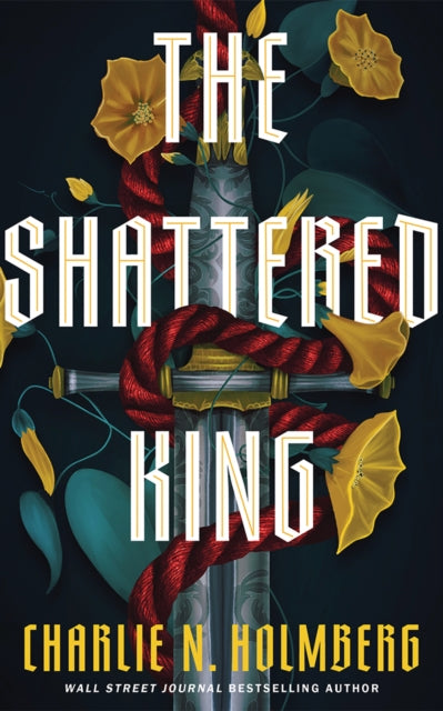 Front cover of The Shattered King by Charlie N. Holmberg, hardback