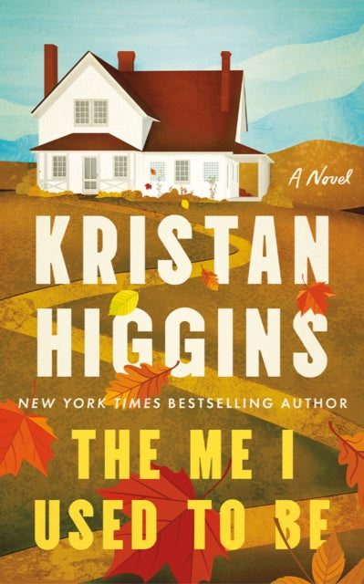 The Me I Used to Be : A Novel - Kristan Higgins