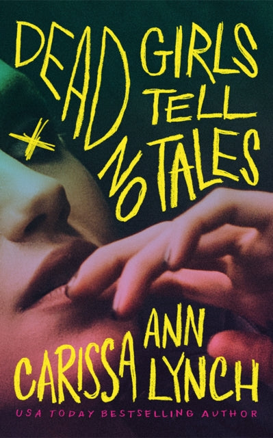 Dead Girls Tell No Tales - Carissa Ann Lynch