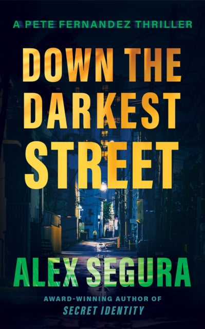 Down the Darkest Street - Alex Segura
