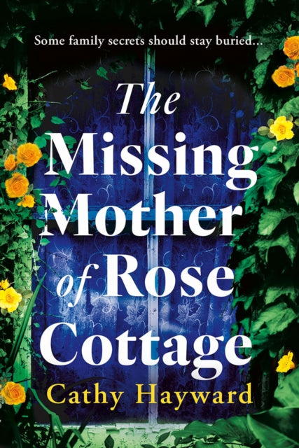 The Missing Mother of Rose Cottage - Cathy Hayward