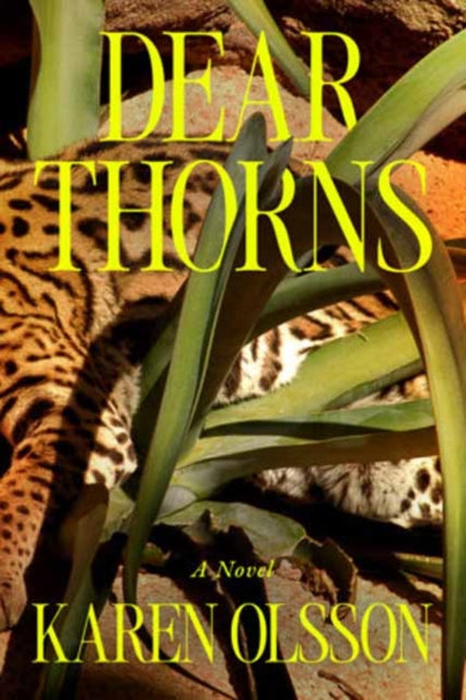 Dear Thorns - Karen Olsson