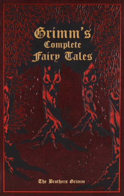 Grimm's Complete Fairy Tales (Deluxe Leatherbound Edition) - Jacob Grimm
