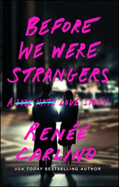 Before We Were Strangers : A Love Story - Renee Carlino