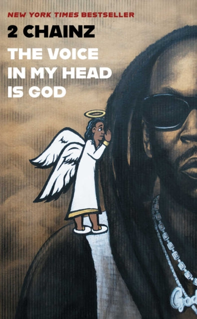 Front cover of THE VOICE IN MY HEAD IS GOD by 2 Chainz, hardback