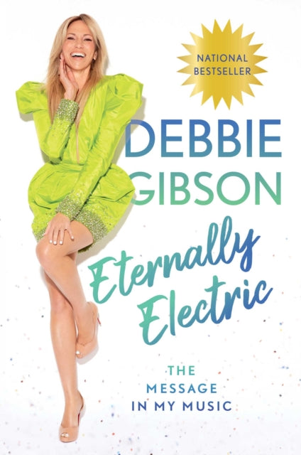 Eternally Electric : The Message in My Music - Debbie Gibson