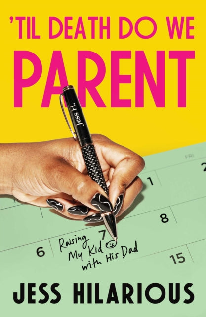Til Death Do We Parent : Raising My Kid with His Dad - Jess Hilarious
