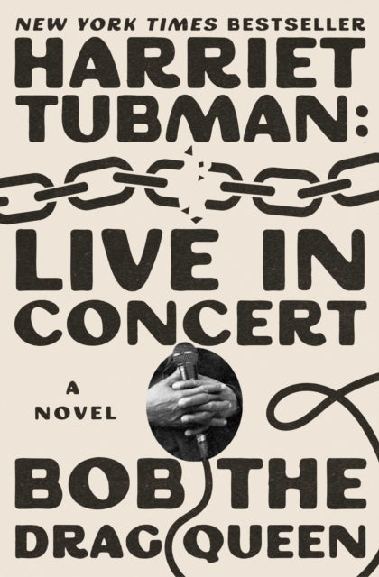 Harriet Tubman: Live in Concert : A Novel - Bob the Drag Queen