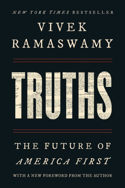 Truths : The Future of America First - Vivek Ramaswamy