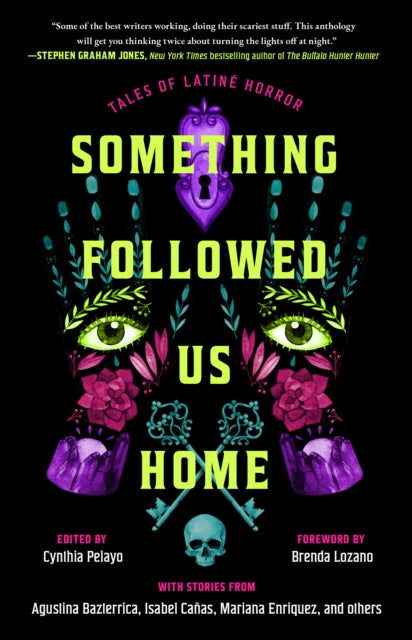 Something Followed Us Home : Tales of Latine Horror - Cynthia Pelayo