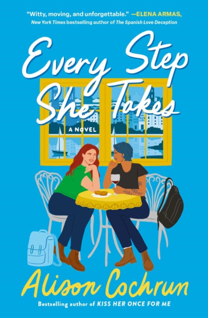Every Step She Takes : A Novel - Alison Cochrun