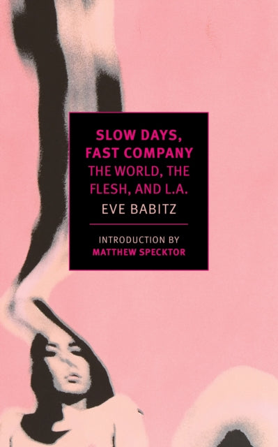 Front cover of Slow Days, Fast Company by Eve Babitz, paperback