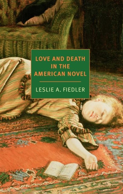 Love and Death in the American Novel - Leslie Fiedler