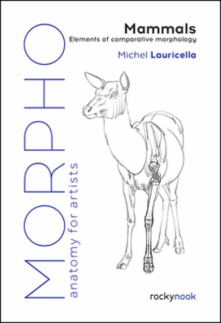 Morpho: Mammals : Elements of Comparative Morphology - Michel Lauricella