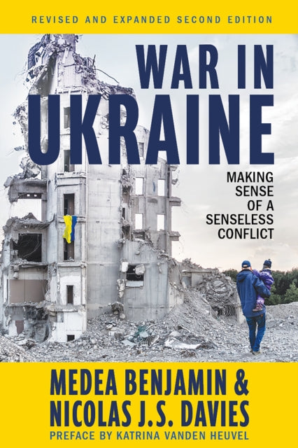 War in Ukraine : Making Sense of a Senseless Conflict