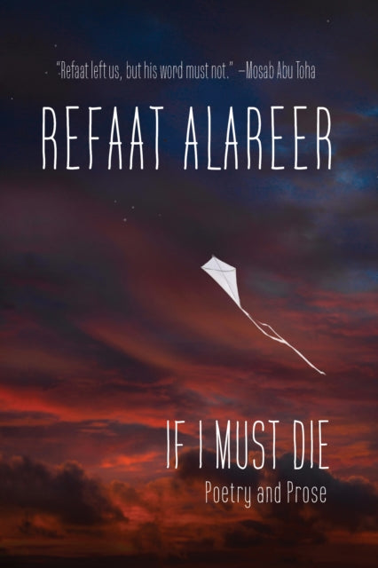 Front cover of If I Must Die by Refaat Alareer, hardback