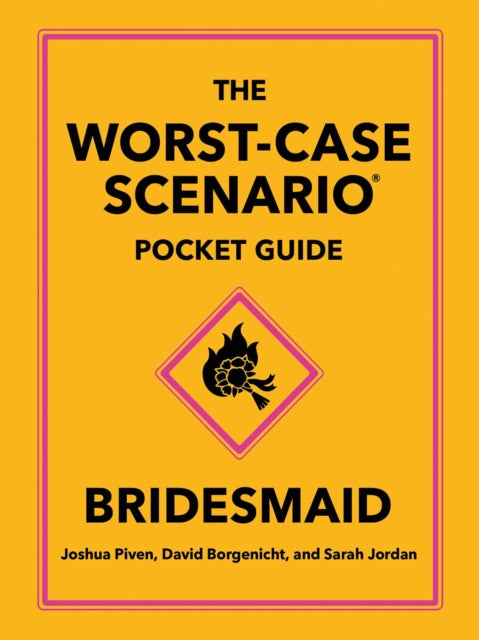 The Worst-Case Scenario Pocket Guide: Bridesmaid - Joshua Piven