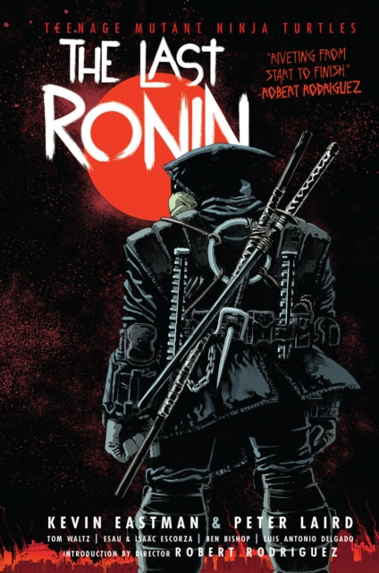Front cover of Teenage Mutant Ninja Turtles: The Last Ronin by Kevin Eastman, hardback